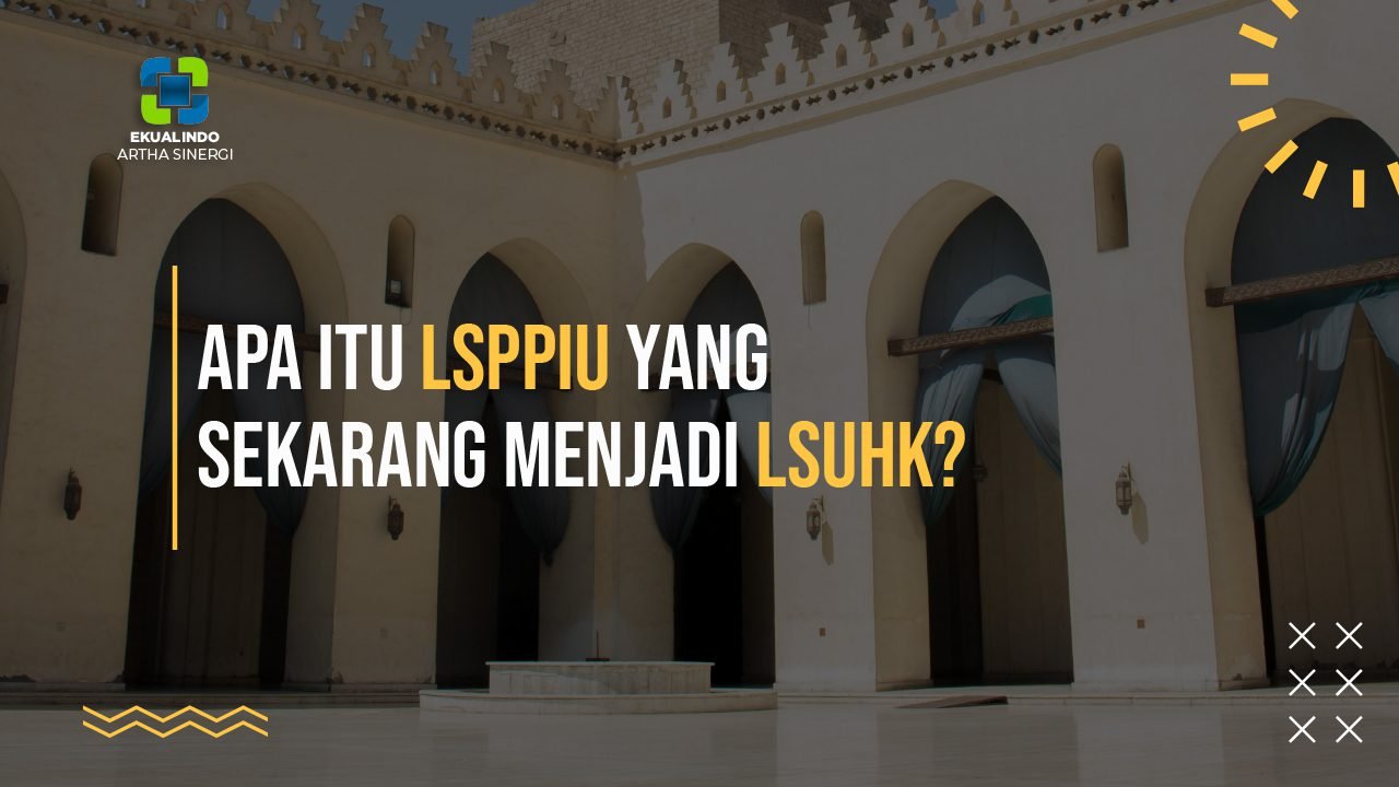 Apa itu LSPPIU yang sekarang menjadi LSUHK?