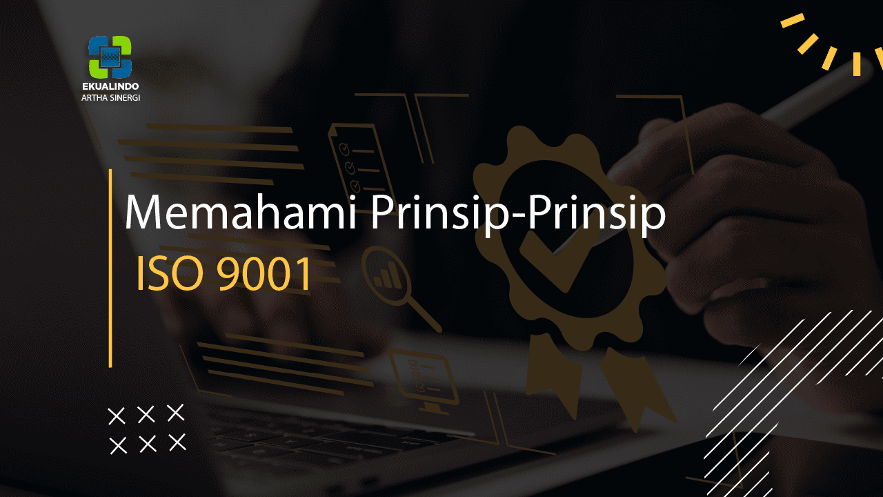 Memahami Prinsip-Prinsip ISO 9001