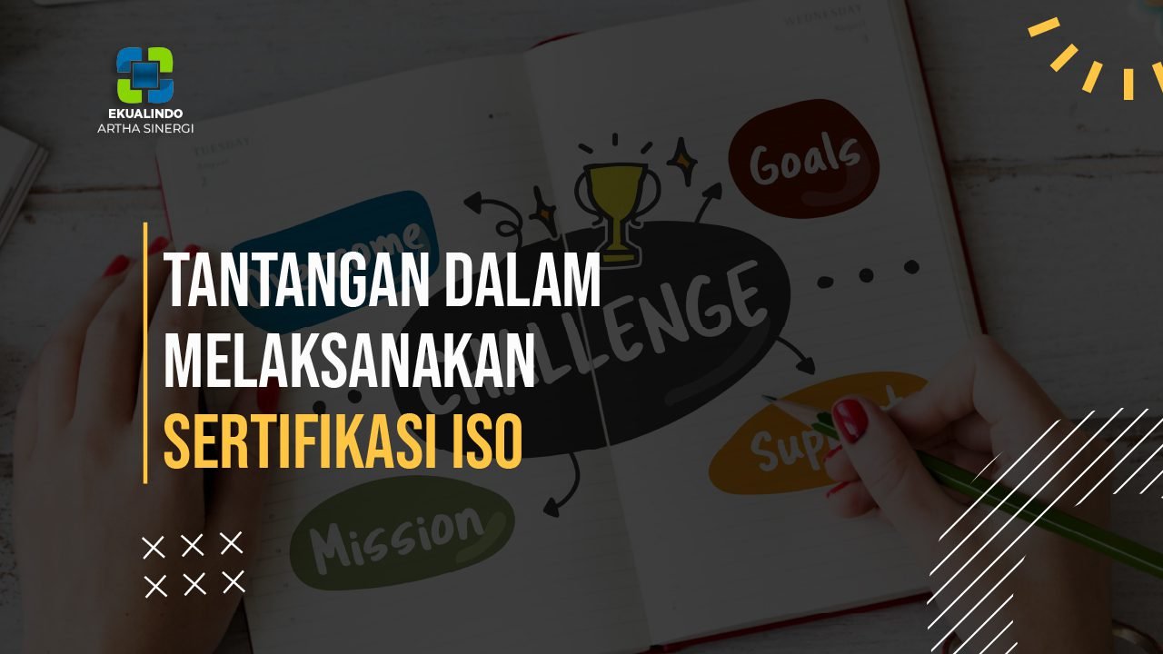 Tantangan Dalam Melaksanakan Sertifikasi ISO 