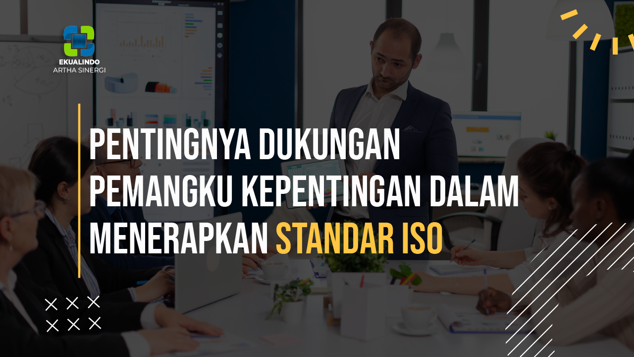 pentingnya dukungan pemangku kepentingan dalam menerapkan standar iso