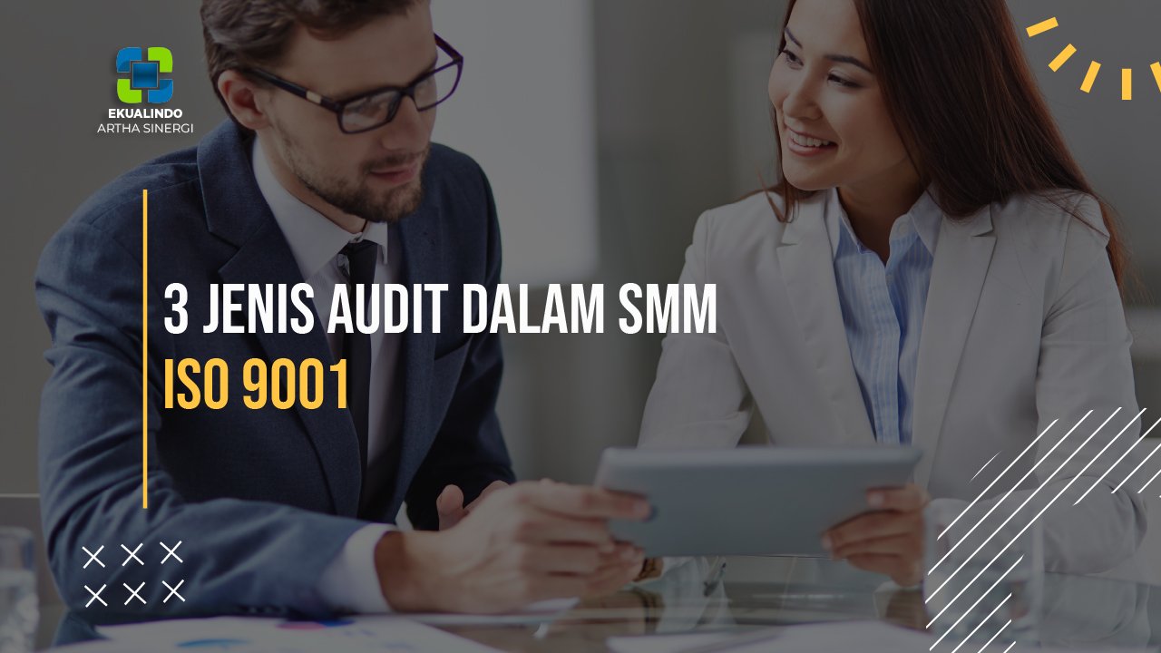 3 jenis audit smm iso 9001