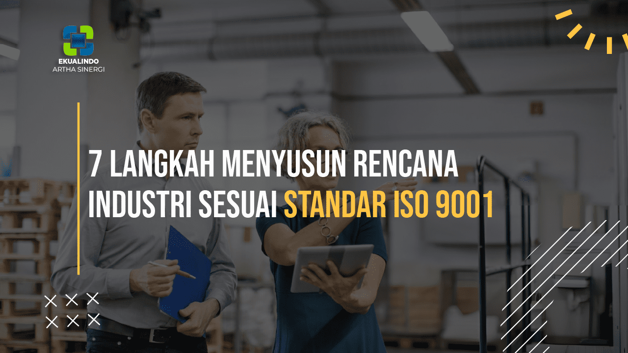 7 Langkah Menyusun Rencana Industri sesuai Standar ISO 9001