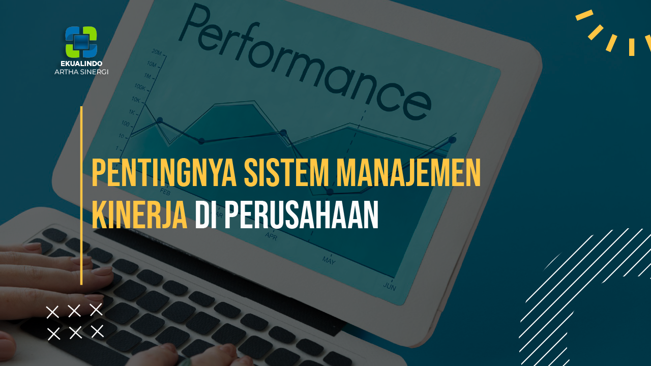 Pentingnya Sistem Manajemen Kinerja di Perusahaan
