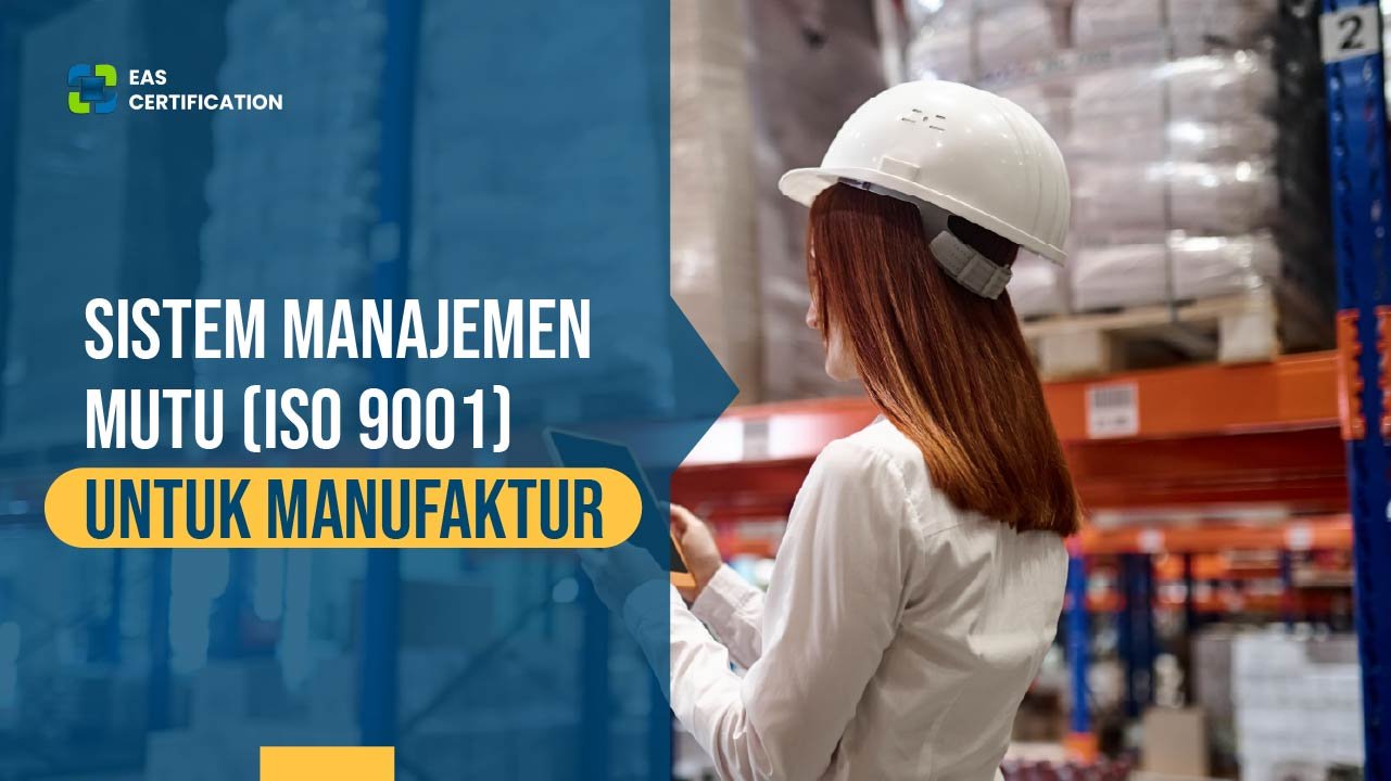 Sistem Manajemen Mutu (ISO 9001) untuk Manufaktur