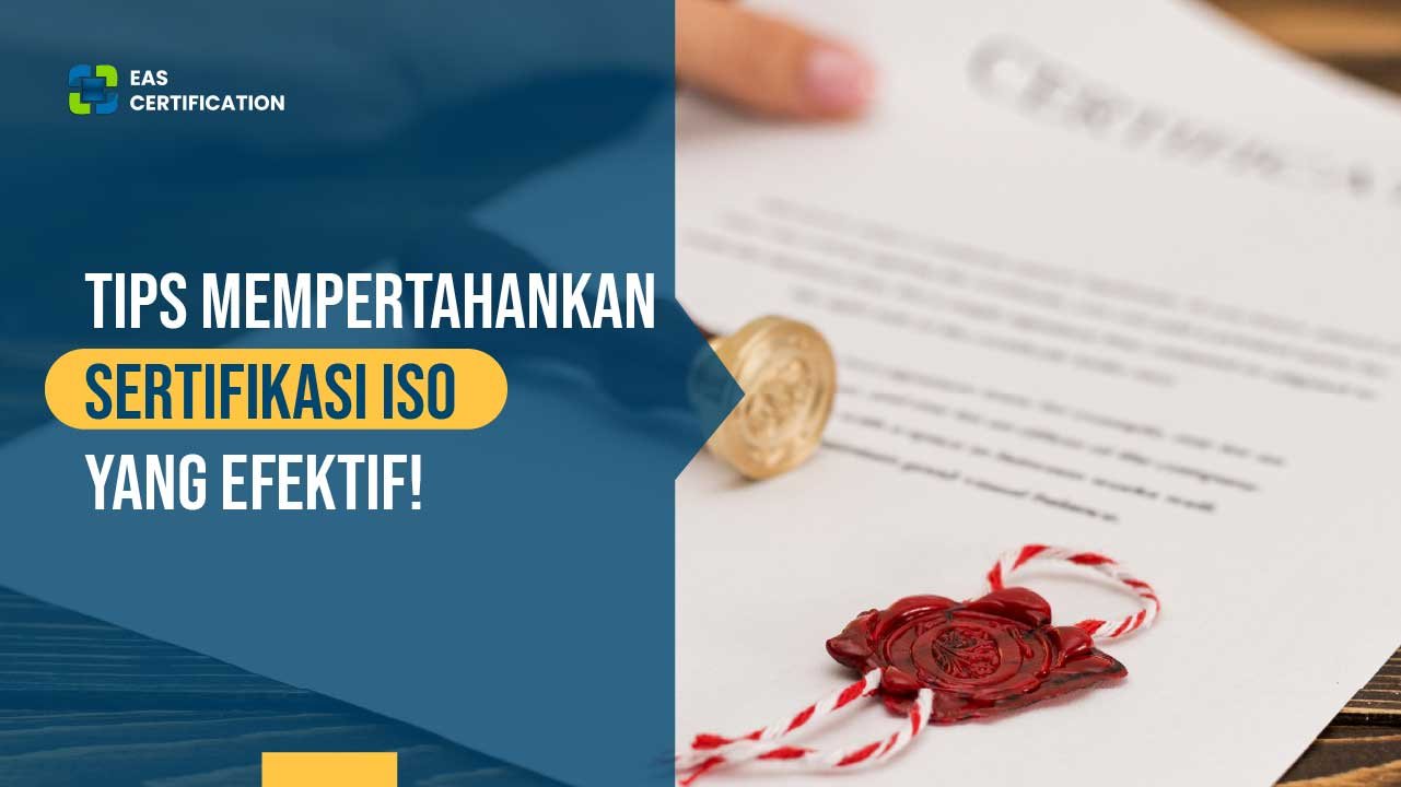 Tips mempertahankan sertifikasi ISO